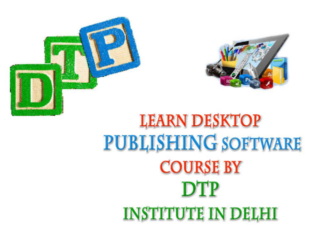 Learn-Desktop-Publishing-Software-course-by-DTP-Institute-in-Delhi