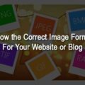 Know the Correct Image Format for Your Website or Blog