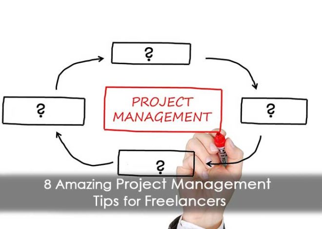 8 Amazing Project Management Tips for Freelancers