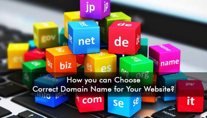 How you can Choose Correct Domain Name for Your Website?