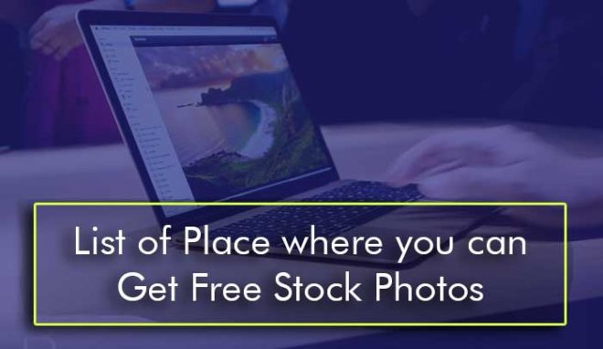 List of Place where you can Get Free Stock Photos