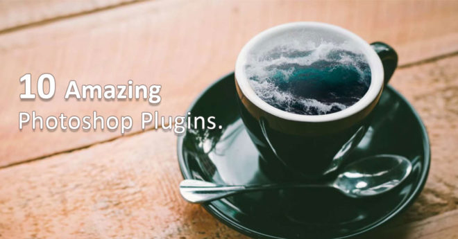 10 Amazing Photoshop Plugins That Will Make Your Life Easier