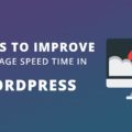 Improve Your Page Speed Time In Wordpress