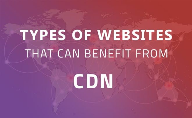 Types of Websites That Can Benefit From CDN