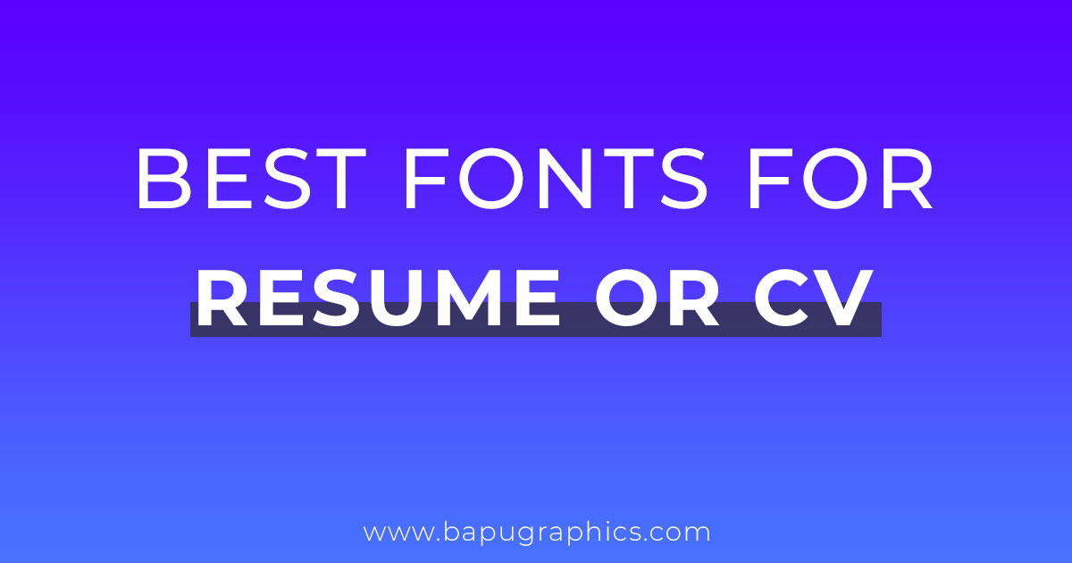 Best Serif and Sans Serif Fonts For Your Resume or CV