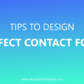 Tips To Design a Perfect Contact Form In 2018