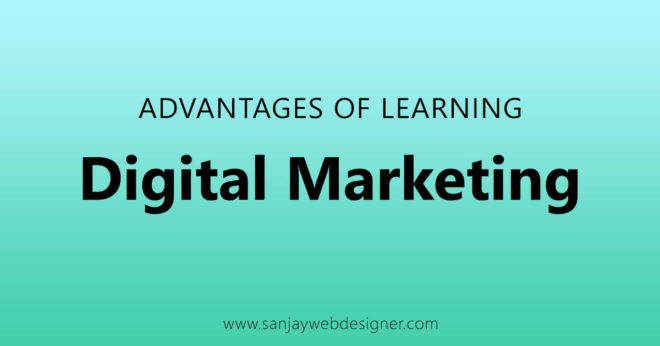 What is Advantages of Learning Digital Marketing Course