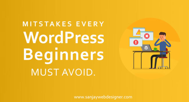 Mistakes Every WordPress Beginners Must Avoid