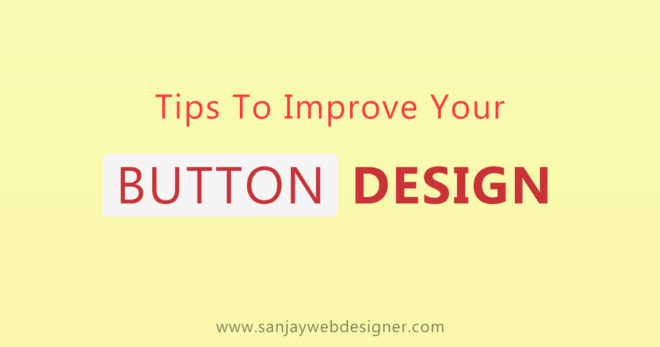 Simple Tips To Improve Your Button Design