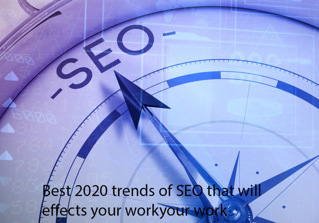 Best 2020 trends of SEO that will effects your work