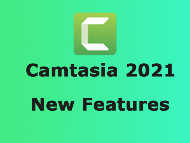 What's New Features of Camtasia 2021